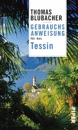 Gebrauchsanweisung für das Tessin - Thomas Blubacher