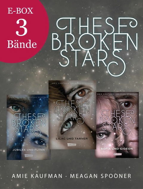 These Broken Stars: Fantasy Romance in den Weiten des Weltraums - Alle Bände der spannenden Fantasy-Trilogie im Sammelband! -  Amie Kaufman,  Meagan Spooner