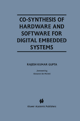 Co-Synthesis of Hardware and Software for Digital Embedded Systems - Rajesh Kumar Gupta