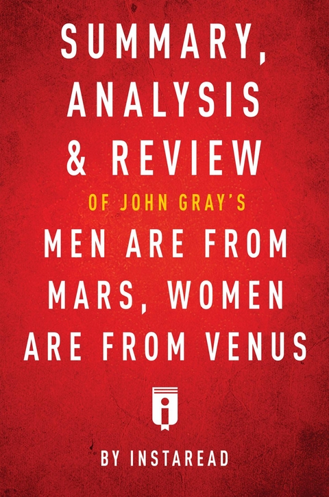 Summary, Analysis & Review of John Gray's Men Are from Mars, Women Are from Venus by Instaread - Instaread Summaries