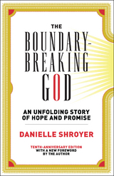 Boundary-Breaking God: An Unfolding Story of Hope and Promise -  Danielle Shroyer