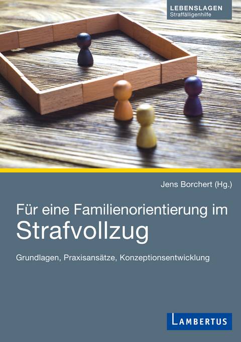 Für eine Familienorientierung im Strafvollzug - 