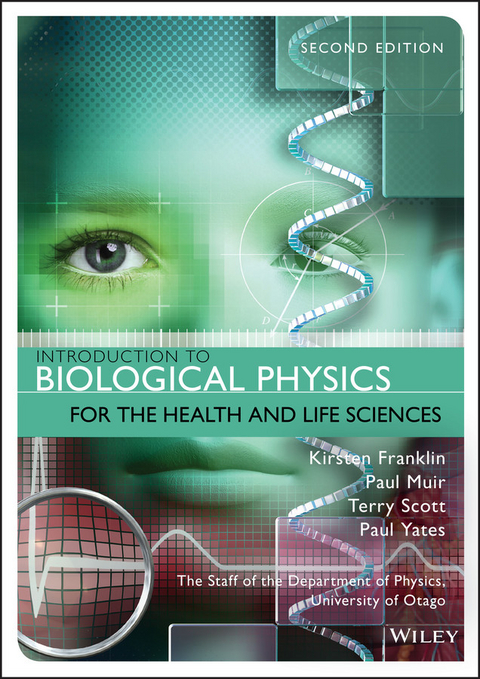 Introduction to Biological Physics for the Health and Life Sciences - Kirsten Franklin, Paul Muir, Terry Scott, Paul Yates