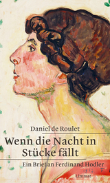 Wenn die Nacht in Stücke fällt - Daniel De Roulet