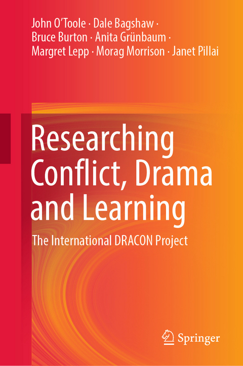 Researching Conflict, Drama and Learning - John O'Toole, Dale Bagshaw, Bruce Burton, Anita Grünbaum, Margret Lepp, Morag Morrison, Janet Pillai