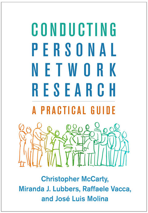 Conducting Personal Network Research -  Miranda J. Lubbers,  Christopher McCarty,  Jose Luis Molina,  Raffaele Vacca