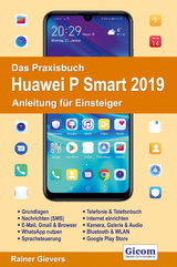 Das Praxisbuch Huawei P Smart 2019 - Anleitung für Einsteiger - Rainer Gievers