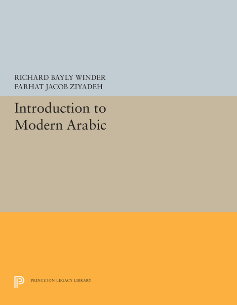 Introduction to Modern Arabic -  Richard Bayly Winder,  Farhat Jacob Ziyadeh