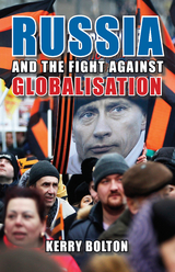 Russia and the Fight Against Globalisation - Kerry Bolton