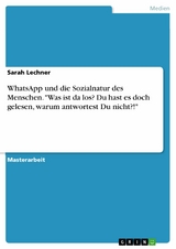 WhatsApp und die Sozialnatur des Menschen. "Was ist da los? Du hast es doch gelesen, warum antwortest Du nicht?!" - Sarah Lechner