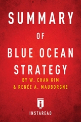 Guide to W. Chan Kim's & et al Blue Ocean Strategy -  . IRB Media