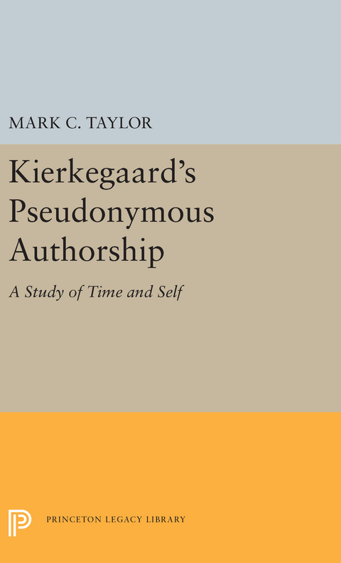 Kierkegaard's Pseudonymous Authorship -  Mark C. Taylor