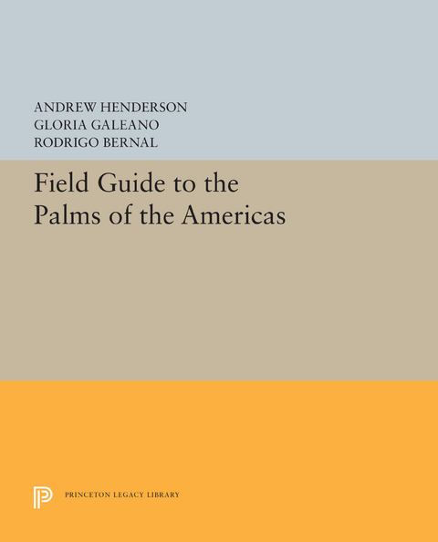 Field Guide to the Palms of the Americas -  Rodrigo Bernal,  Gloria Galeano,  Andrew Henderson