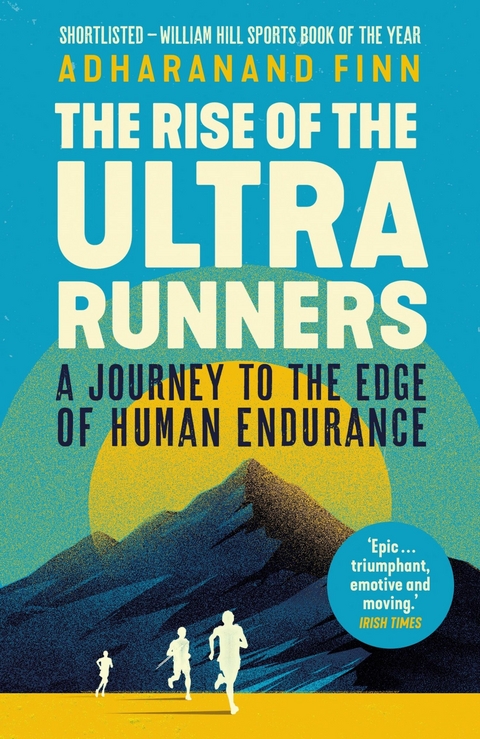 Rise of the Ultra Runners -  Adharanand Finn