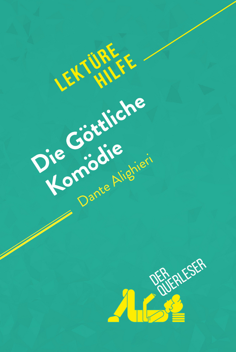 Die Göttliche Komödie von Dante Alighieri (Lektürehilfe) - Natalia Torres Behar,  derQuerleser