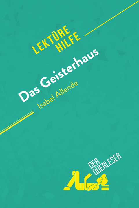 Das Geisterhaus von Isabel Allende (Lektürehilfe) - Natalia Torres Behar,  derQuerleser