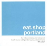 Eat.Shop.Portland - Wellman, Kaie; Hart, Jon