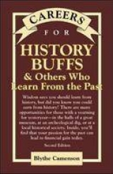 Careers for History Buffs and Others Who Learn from the Past - Camenson, Blythe