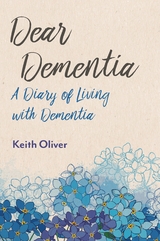 Dear Alzheimer's -  Keith Oliver