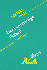 Das barmherzige Fallbeil von Fred Vargas (Lektürehilfe) - Éléonore Quinaux, Lucile Lhoste