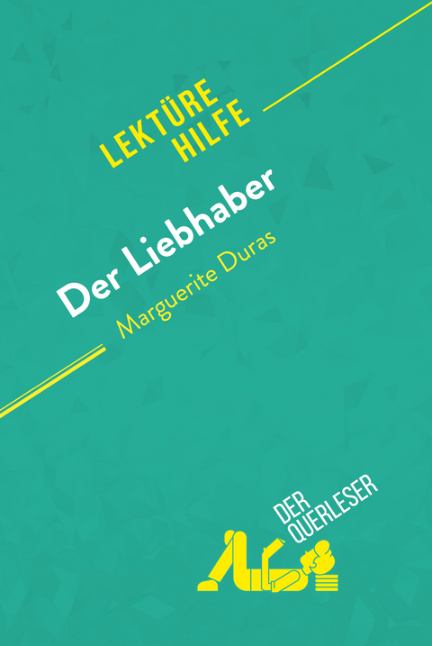 Der Liebhaber von Marguerite Duras (Lektürehilfe) - Isabelle Defossa, Apolline Boulanger