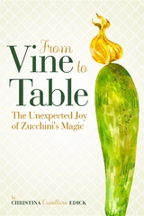 From Vine to Table -  Christina Cavallaro Edick