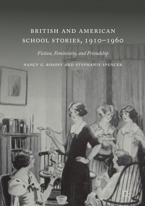 British and American School Stories, 1910–1960 - Nancy G. Rosoff, Stephanie Spencer