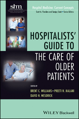 Hospitalists' Guide to the Care of Older Patients - Brent C. Williams, Preeti N. Malani, David H. Wesorick