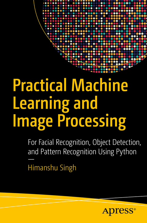 Practical Machine Learning and Image Processing - Himanshu Singh