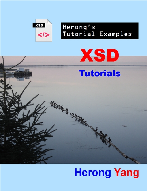 XSD Tutorials - Herong's Tutorial Examples -  Yang Herong Yang