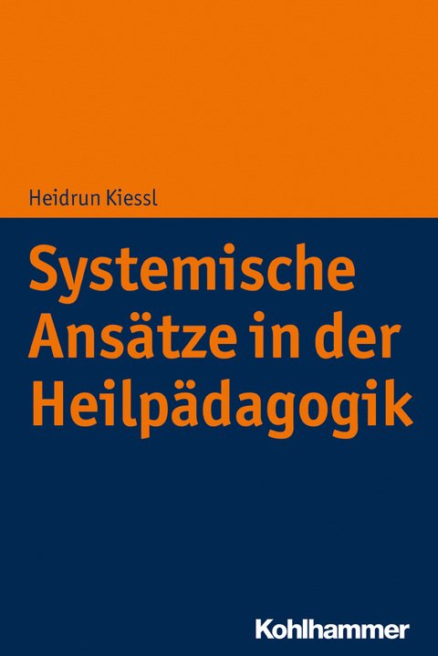 Systemische Ansätze in der Heilpädagogik - Heidrun Kiessl