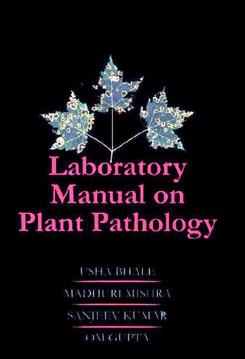 Laboratory Manual on Plant Pathology -  Usha Bhale,  Madhuri Mishra