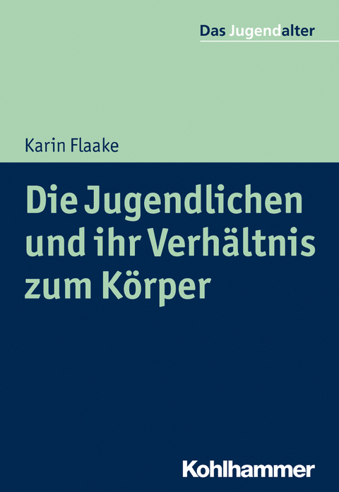 Die Jugendlichen und ihr Verhältnis zum Körper - Karin Flaake