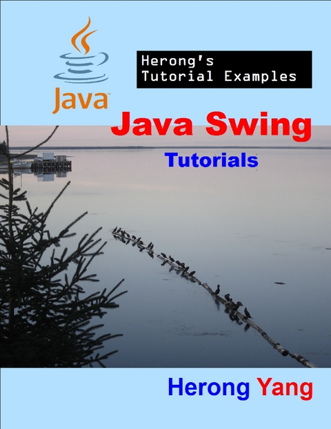 Java Swing Tutorials - Herong's Tutorial Examples -  Yang Herong Yang