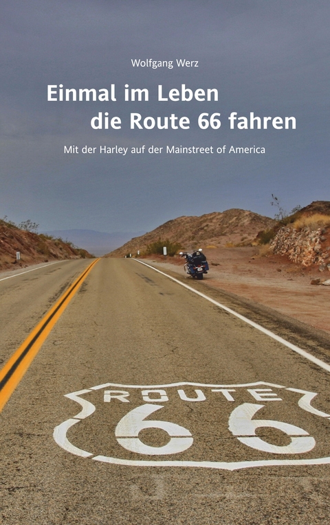 Einmal im Leben die Route 66 fahren - Wolfgang Werz