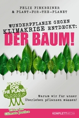 Wunderpflanze gegen Klimakrise entdeckt: Der Baum! - Felix Finkbeiner,  Plant-for-the-Planet