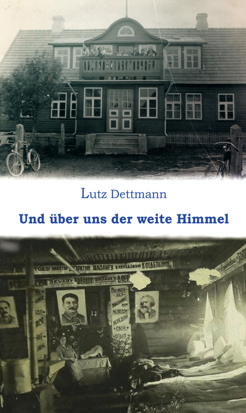 Und über uns der weite Himmel - Lutz Dettmann