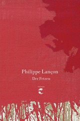 Der Fetzen -  Philippe Lançon