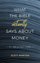 What the Bible Actually Says About Money - Scott Morton