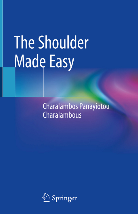 The Shoulder Made Easy - Charalambos Panayiotou Charalambous