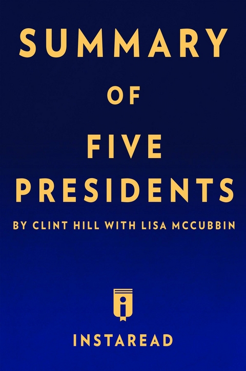 Summary of Five Presidents -  Instaread Summaries