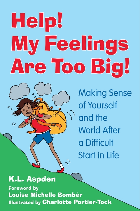 Help! My Feelings Are Too Big! - K.L. Aspden