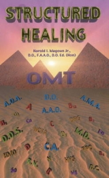 Structured Healing - Magoun Jr., Dr Harold I.