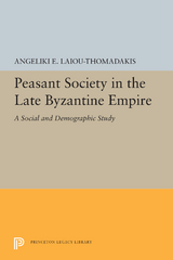 Peasant Society in the Late Byzantine Empire - Angeliki E. Laiou-Thomadakis