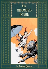 Die Himmelsinsel - Eine Geschichte aus dem Grenzland von Oz - L. Frank Baum