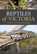 Reptiles of Victoria -  A. John Coventry,  Peter Robertson