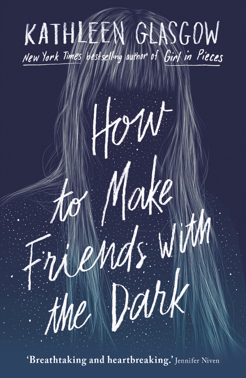 How to Make Friends with the Dark -  Kathleen Glasgow