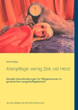 Altenpflege: wenig Zeit, viel Herz! - Sabine Wöger