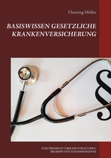 Basiswissen Gesetzliche Krankenversicherung - Henning Müller