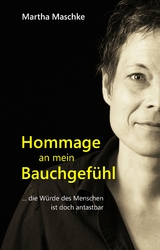 Hommage an mein Bauchgefühl - Martha Maschke